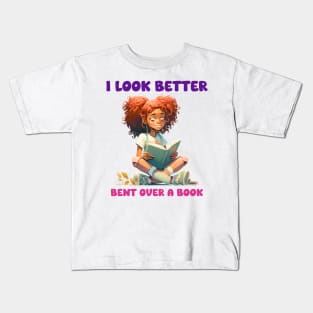 I Look Better Bent Over A Book Kids T-Shirt